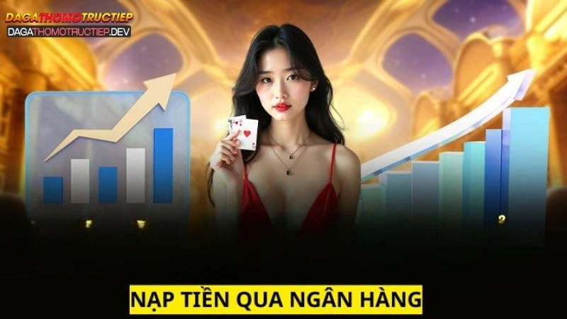 Nạp tiền Đá gà thomo trực tiếp